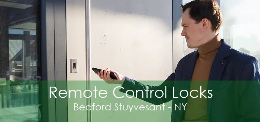 Remote Control Locks Bedford Stuyvesant - NY