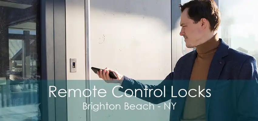 Remote Control Locks Brighton Beach - NY