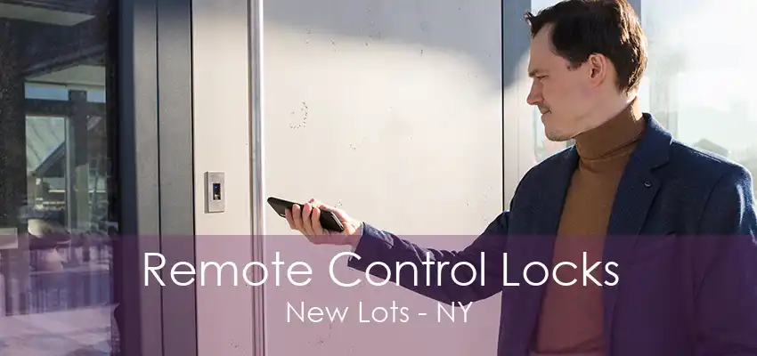 Remote Control Locks New Lots - NY