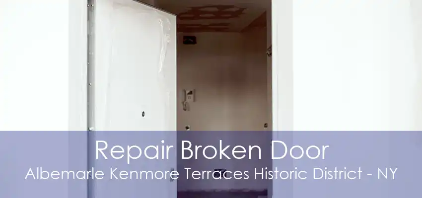 Repair Broken Door Albemarle Kenmore Terraces Historic District - NY