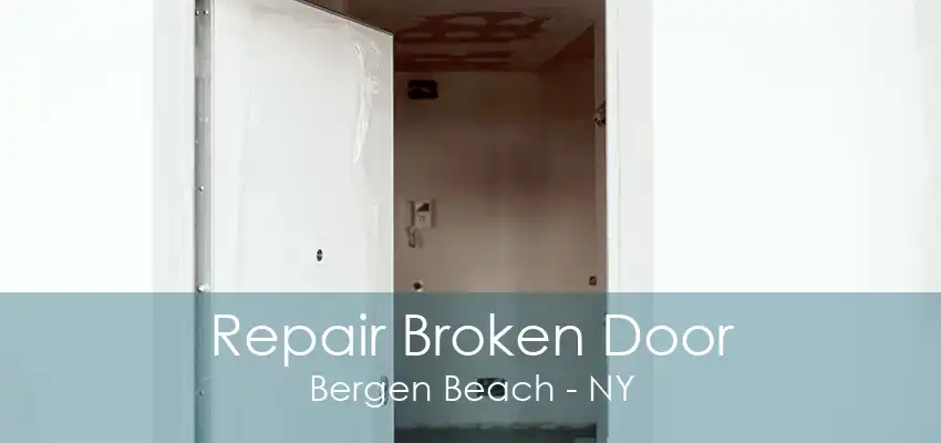 Repair Broken Door Bergen Beach - NY