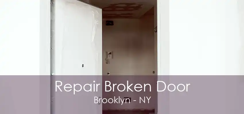 Repair Broken Door Brooklyn - NY