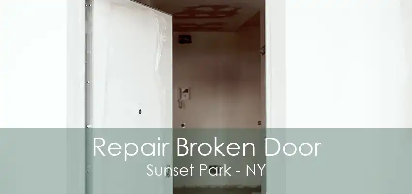 Repair Broken Door Sunset Park - NY