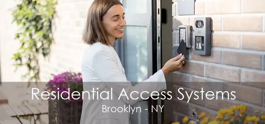 Residential Access Systems Brooklyn - NY