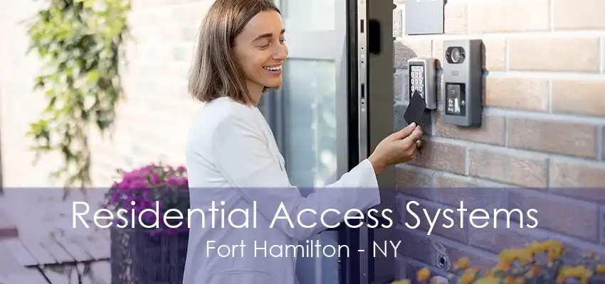 Residential Access Systems Fort Hamilton - NY