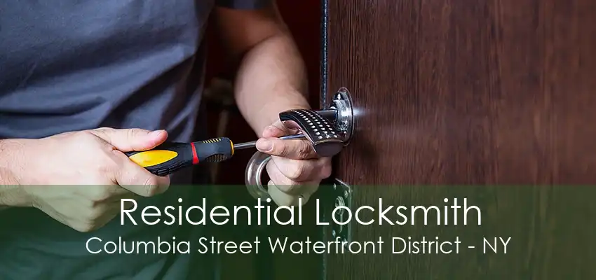 Residential Locksmith Columbia Street Waterfront District - NY