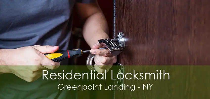 Residential Locksmith Greenpoint Landing - NY