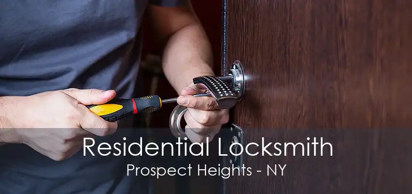 Residential Locksmith Prospect Heights - NY