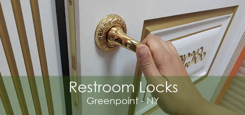 Restroom Locks Greenpoint - NY