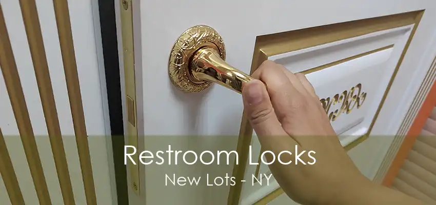 Restroom Locks New Lots - NY