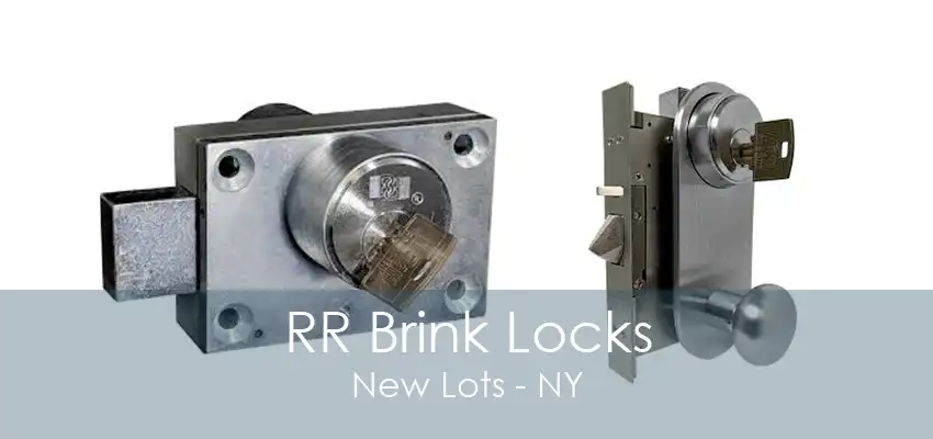 RR Brink Locks New Lots - NY