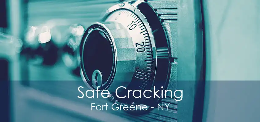 Safe Cracking Fort Greene - NY