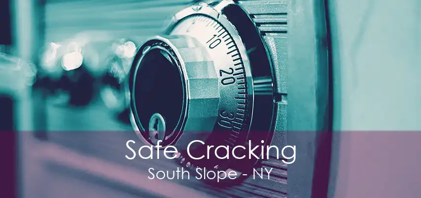 Safe Cracking South Slope - NY