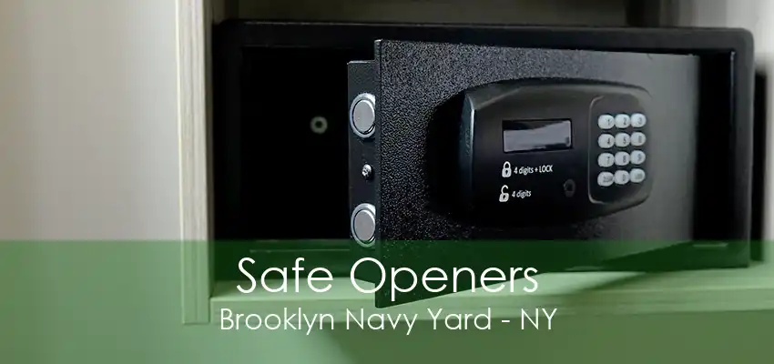 Safe Openers Brooklyn Navy Yard - NY