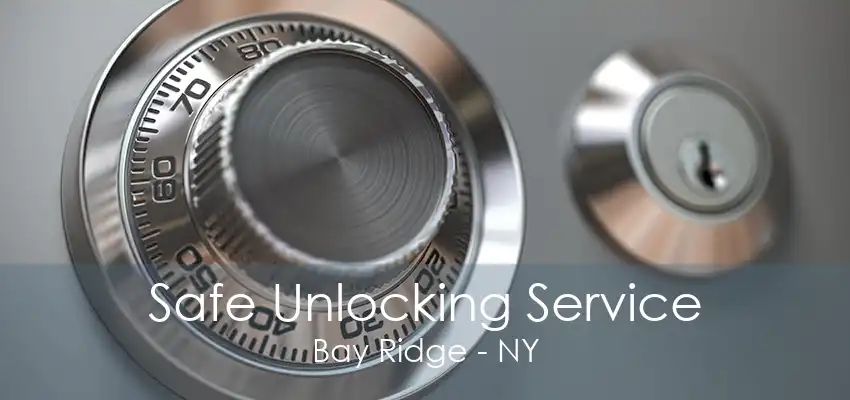 Safe Unlocking Service Bay Ridge - NY