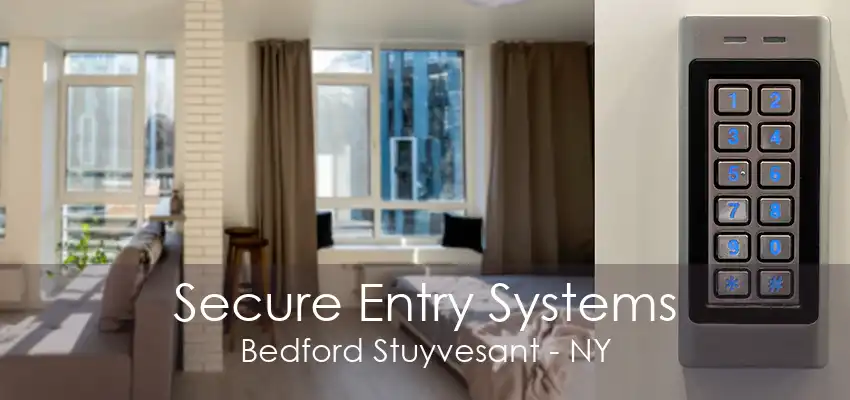 Secure Entry Systems Bedford Stuyvesant - NY