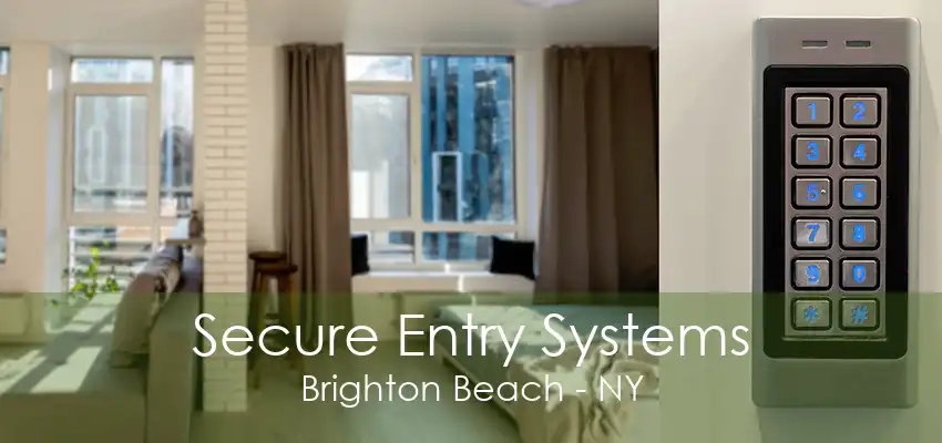 Secure Entry Systems Brighton Beach - NY