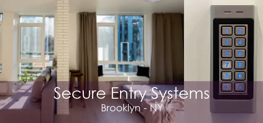 Secure Entry Systems Brooklyn - NY