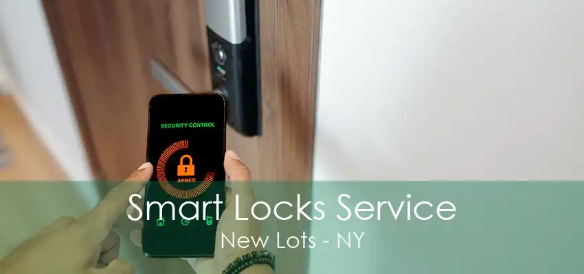 Smart Locks Service New Lots - NY