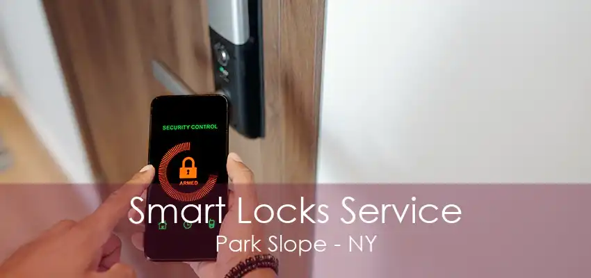 Smart Locks Service Park Slope - NY