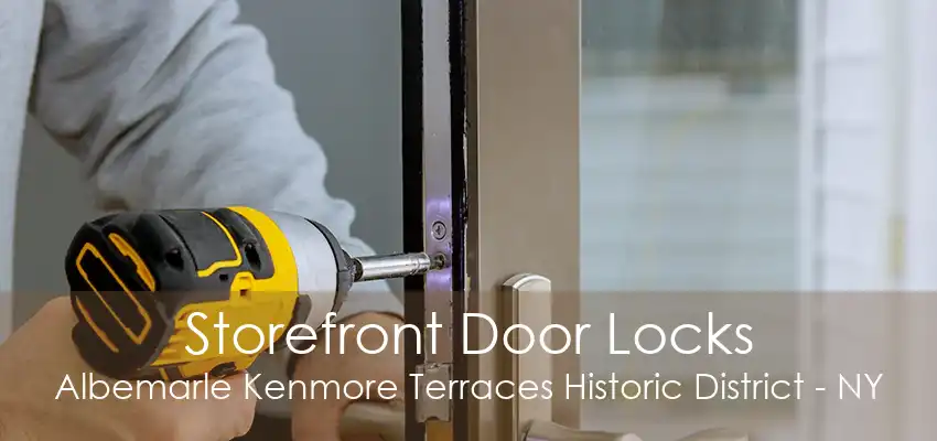 Storefront Door Locks Albemarle Kenmore Terraces Historic District - NY