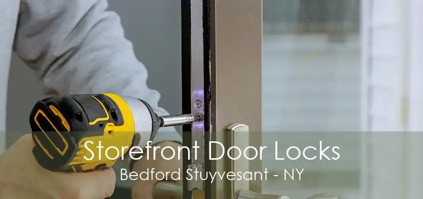 Storefront Door Locks Bedford Stuyvesant - NY