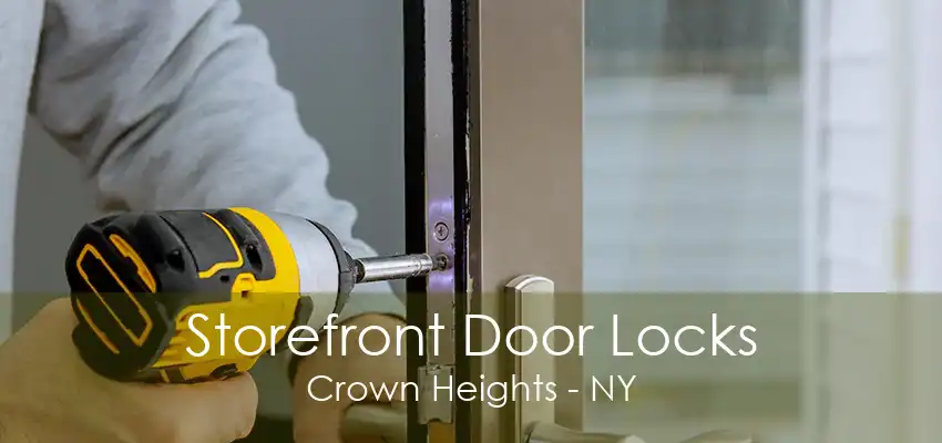 Storefront Door Locks Crown Heights - NY