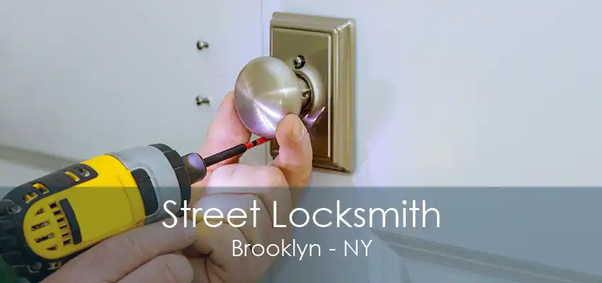 Street Locksmith Brooklyn - NY