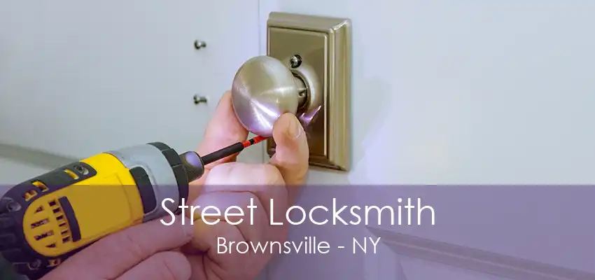 Street Locksmith Brownsville - NY