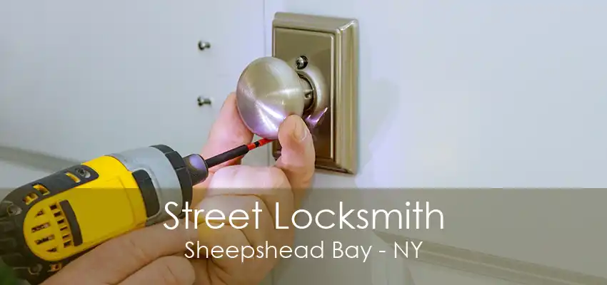 Street Locksmith Sheepshead Bay - NY