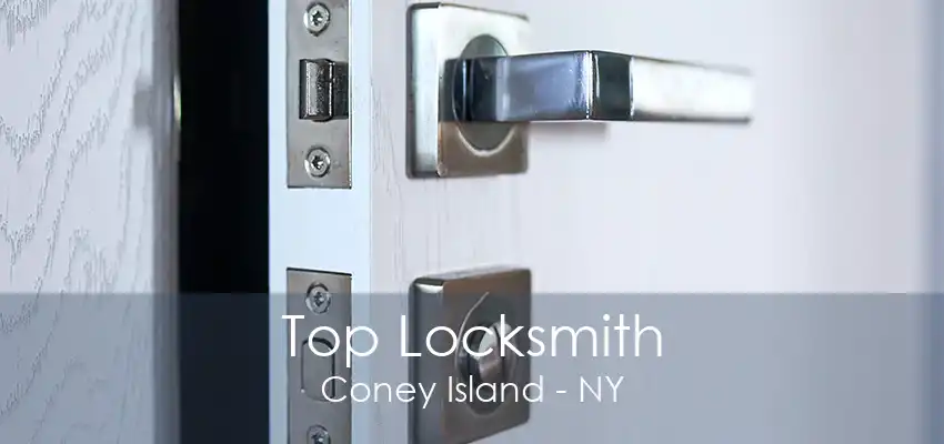 Top Locksmith Coney Island - NY