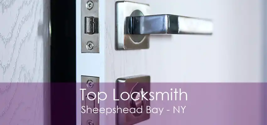 Top Locksmith Sheepshead Bay - NY