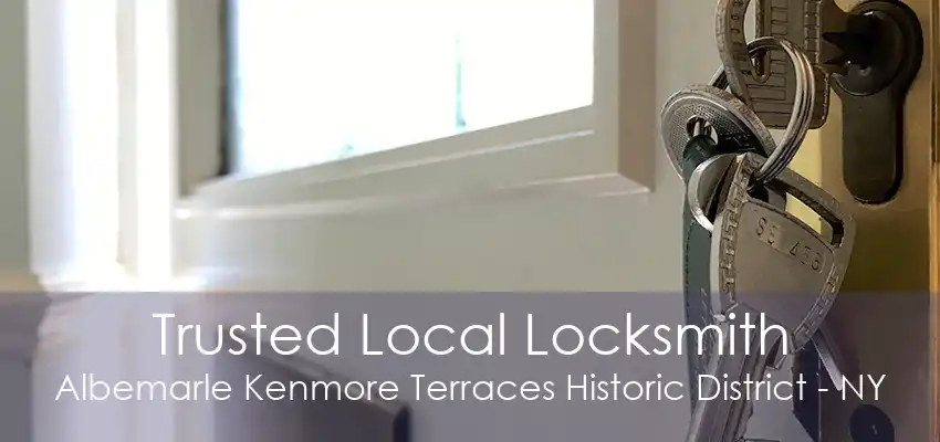 Trusted Local Locksmith Albemarle Kenmore Terraces Historic District - NY