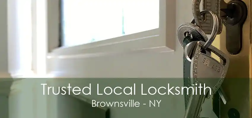 Trusted Local Locksmith Brownsville - NY