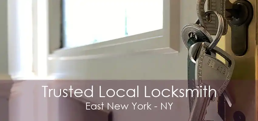 Trusted Local Locksmith East New York - NY