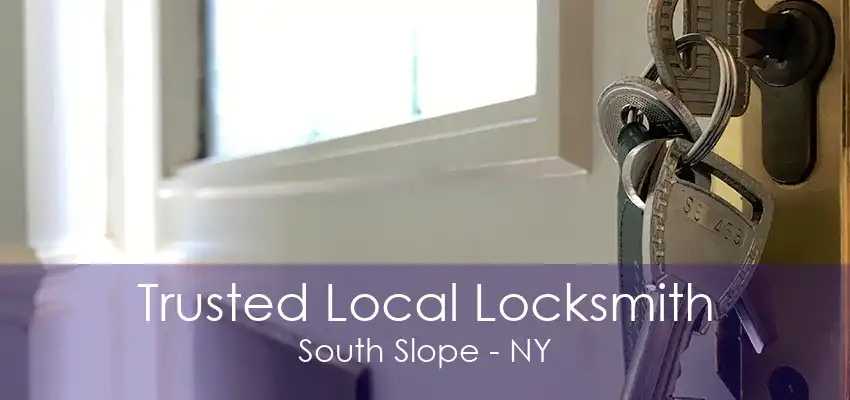 Trusted Local Locksmith South Slope - NY