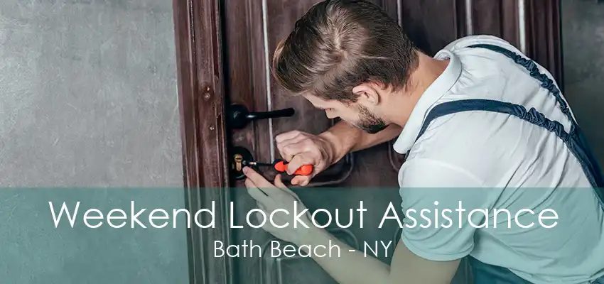 Weekend Lockout Assistance Bath Beach - NY