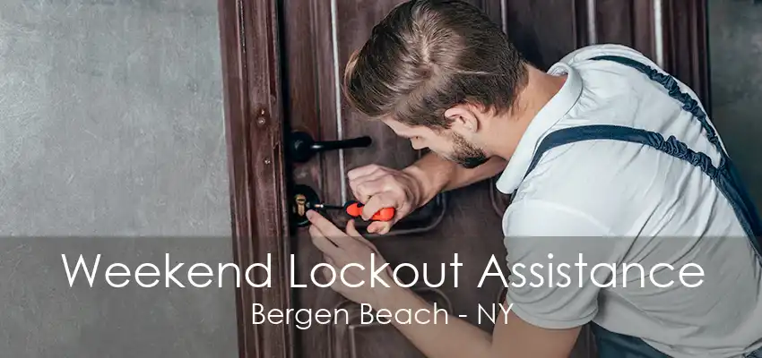 Weekend Lockout Assistance Bergen Beach - NY