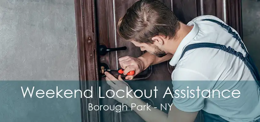 Weekend Lockout Assistance Borough Park - NY