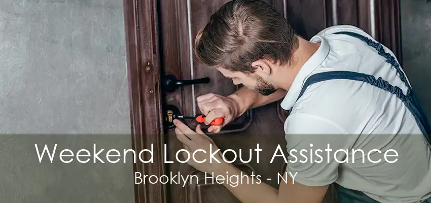 Weekend Lockout Assistance Brooklyn Heights - NY