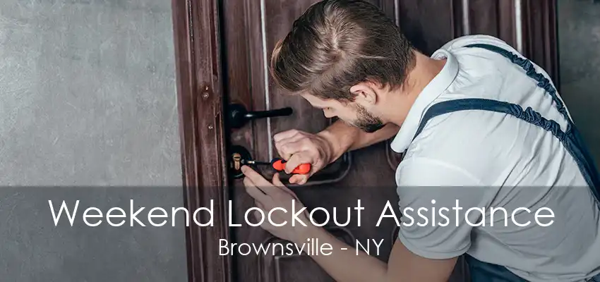 Weekend Lockout Assistance Brownsville - NY