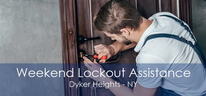 Weekend Lockout Assistance Dyker Heights - NY