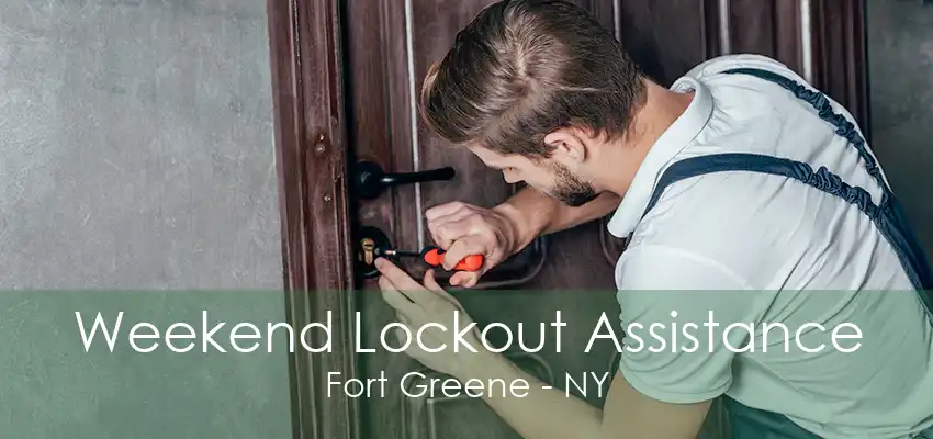 Weekend Lockout Assistance Fort Greene - NY