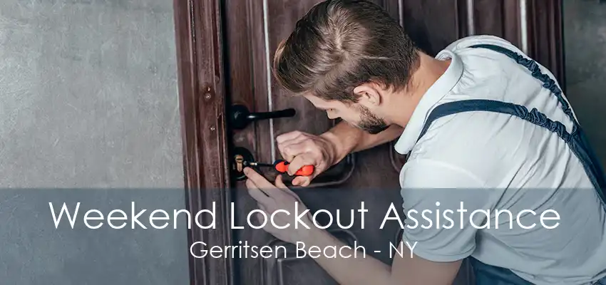 Weekend Lockout Assistance Gerritsen Beach - NY