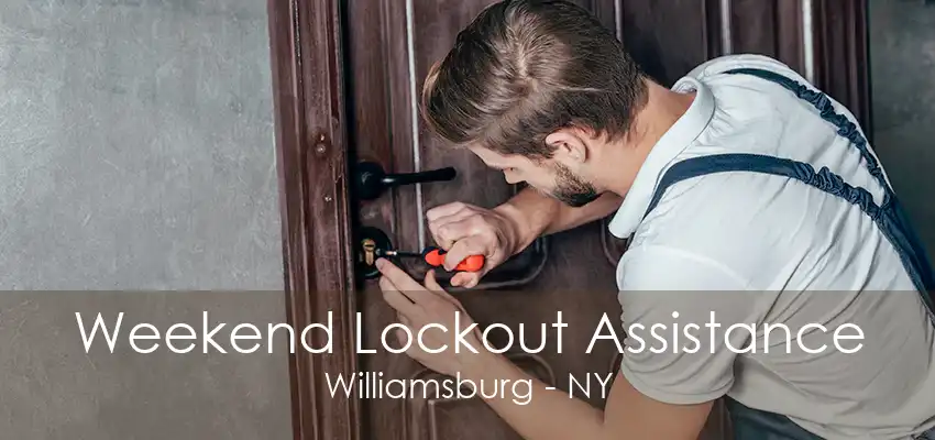 Weekend Lockout Assistance Williamsburg - NY