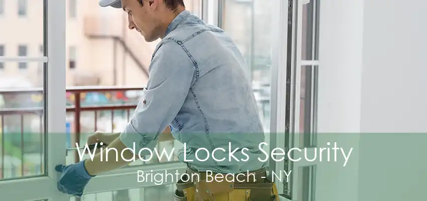 Window Locks Security Brighton Beach - NY