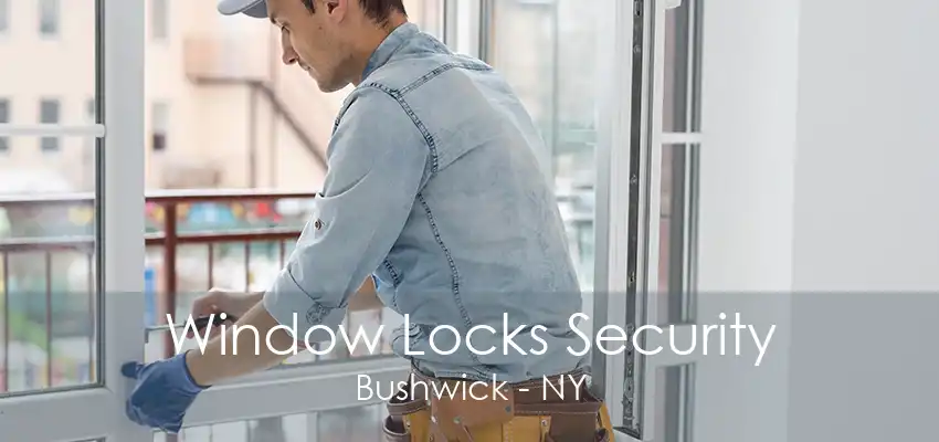 Window Locks Security Bushwick - NY