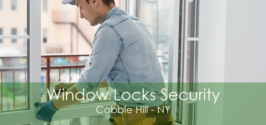 Window Locks Security Cobble Hill - NY